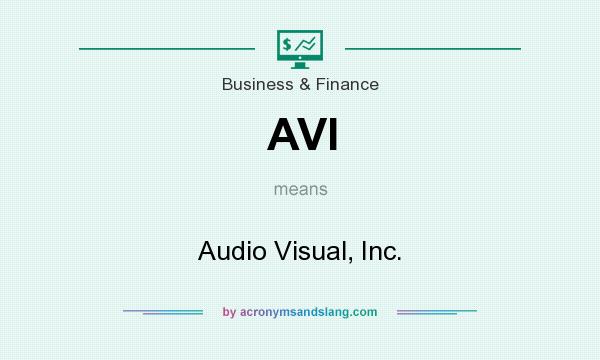 What does AVI mean? It stands for Audio Visual, Inc.