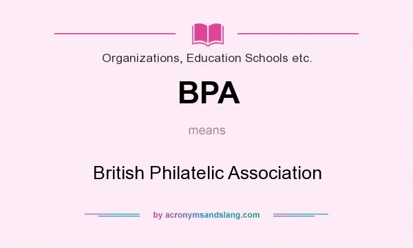 What does BPA mean? It stands for British Philatelic Association