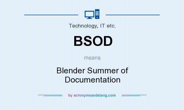 What does BSOD mean? It stands for Blender Summer of Documentation