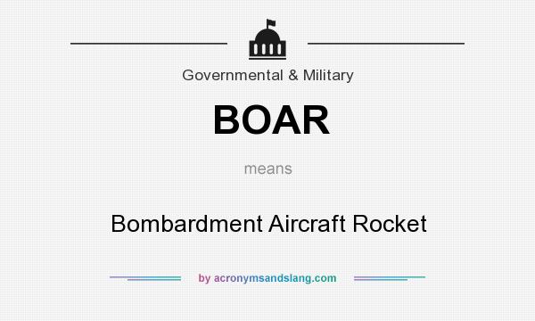 What does BOAR mean? It stands for Bombardment Aircraft Rocket