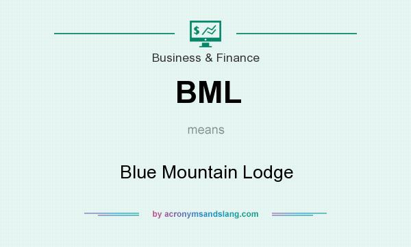 What does BML mean? It stands for Blue Mountain Lodge