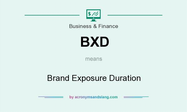 What does BXD mean? It stands for Brand Exposure Duration