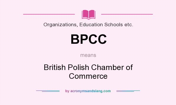 What does BPCC mean? It stands for British Polish Chamber of Commerce