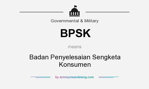 What does BPSK mean? It stands for Badan Penyelesaian Sengketa Konsumen