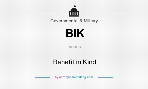 What does BIK mean? It stands for Benefit in Kind