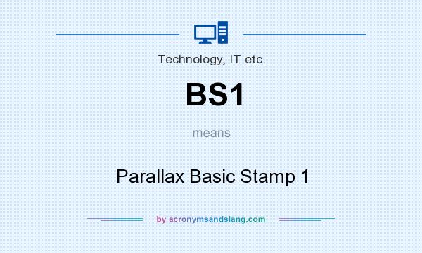 What does BS1 mean? It stands for Parallax Basic Stamp 1