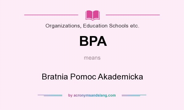 What does BPA mean? It stands for Bratnia Pomoc Akademicka