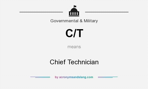 What does C/T mean? It stands for Chief Technician