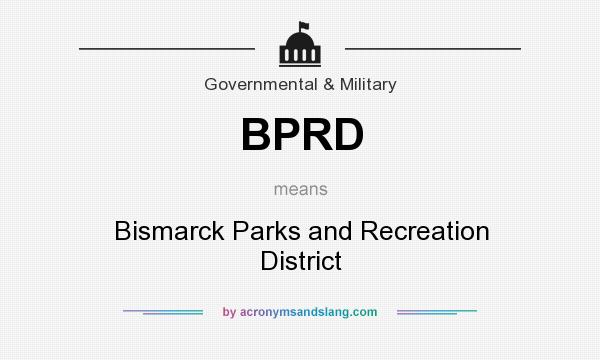 What does BPRD mean? It stands for Bismarck Parks and Recreation District