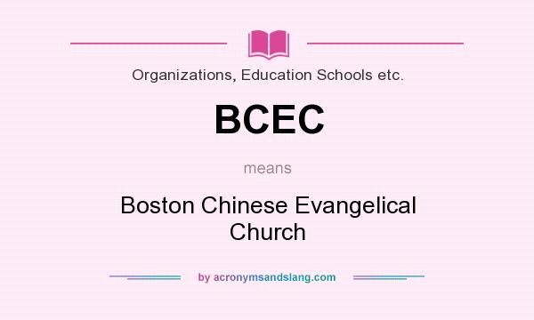 What does BCEC mean? It stands for Boston Chinese Evangelical Church