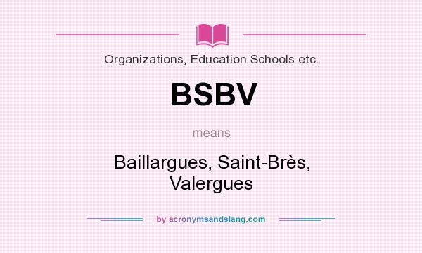 What does BSBV mean? It stands for Baillargues, Saint-Brès, Valergues