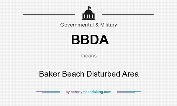 What does BBDA mean? It stands for Baker Beach Disturbed Area