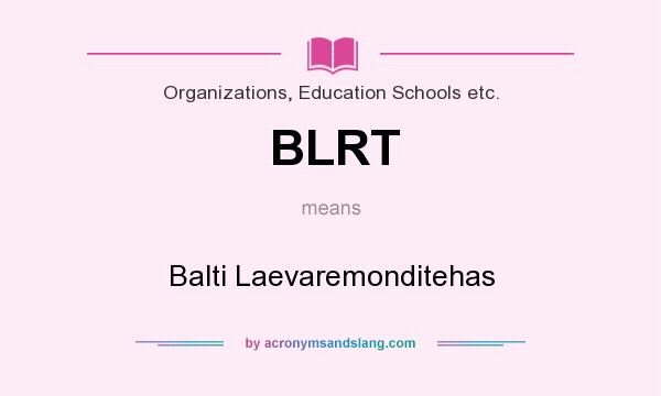 What does BLRT mean? It stands for Balti Laevaremonditehas