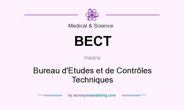 What does BECT mean? It stands for Bureau d`Etudes et de Contrôles Techniques