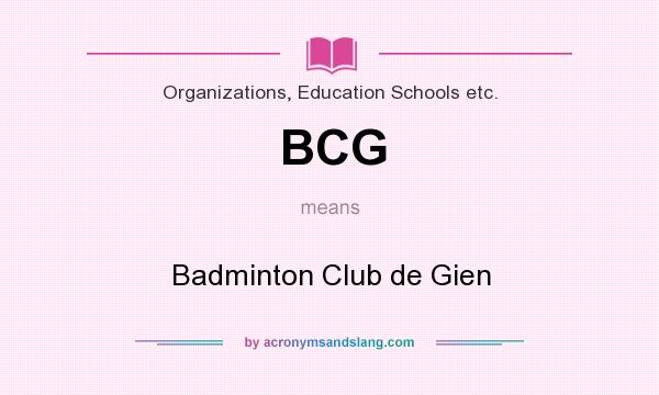What does BCG mean? It stands for Badminton Club de Gien