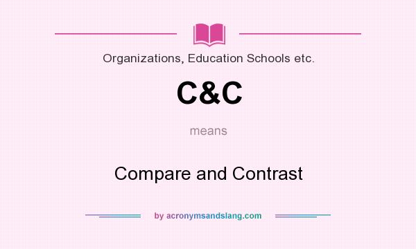 What does C&C mean? It stands for Compare and Contrast