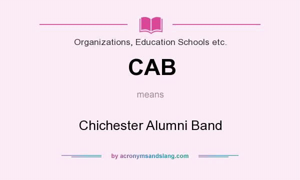 What does CAB mean? It stands for Chichester Alumni Band