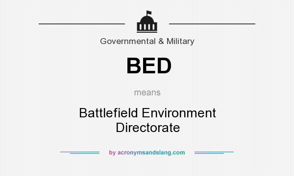 What does BED mean? It stands for Battlefield Environment Directorate