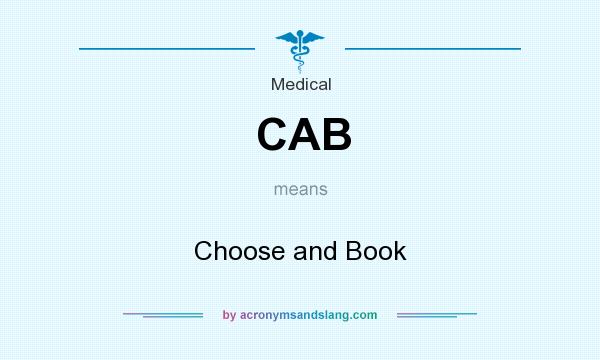What does CAB mean? It stands for Choose and Book
