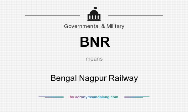 What does BNR mean? It stands for Bengal Nagpur Railway