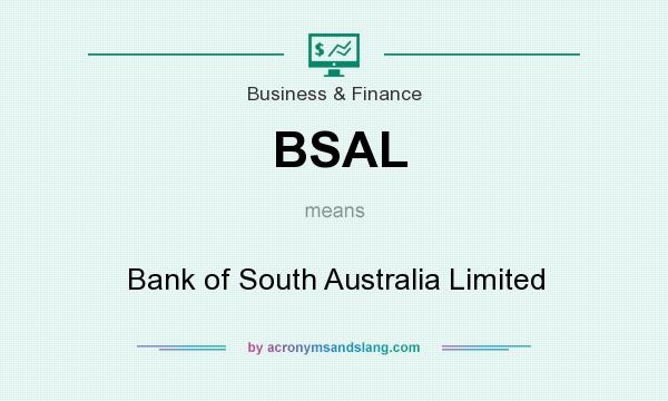 What does BSAL mean? It stands for Bank of South Australia Limited