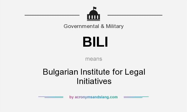 What does BILI mean? It stands for Bulgarian Institute for Legal Initiatives