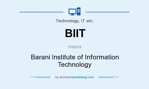 What does BIIT mean? It stands for Barani Institute of Information Technology