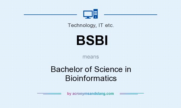 What does BSBI mean? It stands for Bachelor of Science in Bioinformatics