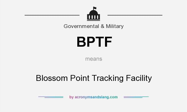 What does BPTF mean? It stands for Blossom Point Tracking Facility