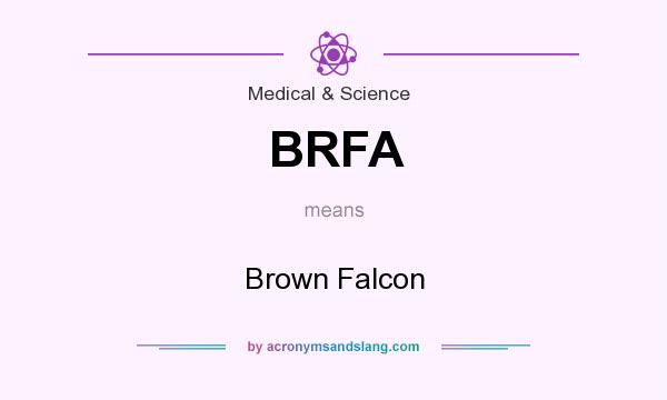 What does BRFA mean? It stands for Brown Falcon