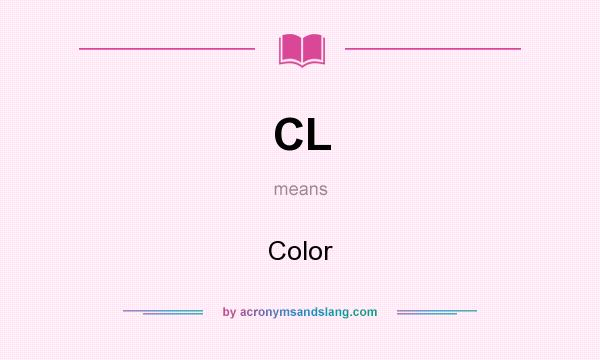 What does CL mean? It stands for Color
