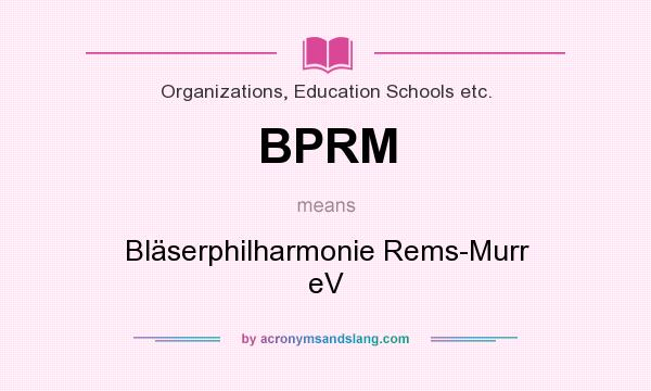 What does BPRM mean? It stands for Bläserphilharmonie Rems-Murr eV
