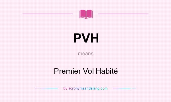 What does PVH mean? It stands for Premier Vol Habité