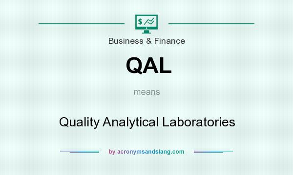 What does QAL mean? It stands for Quality Analytical Laboratories