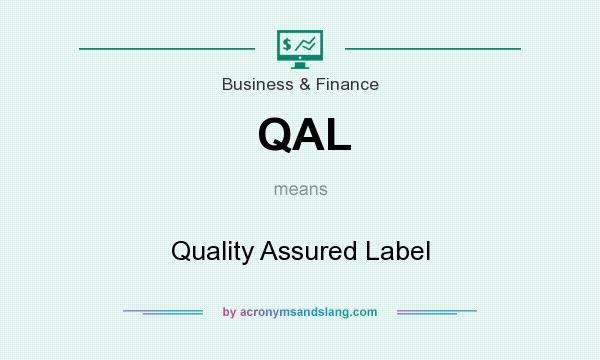 What does QAL mean? It stands for Quality Assured Label