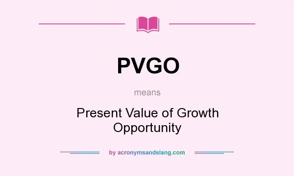What does PVGO mean? It stands for Present Value of Growth Opportunity