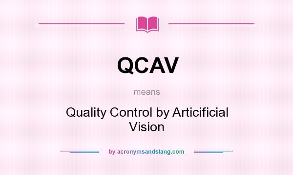 What does QCAV mean? It stands for Quality Control by Articificial Vision