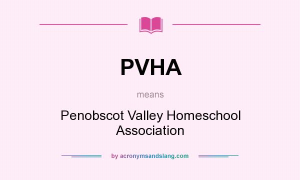 What does PVHA mean? It stands for Penobscot Valley Homeschool Association