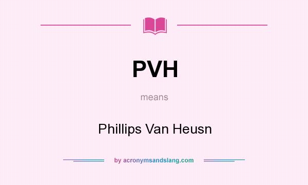 What does PVH mean? It stands for Phillips Van Heusn