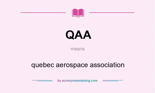 What does QAA mean? It stands for quebec aerospace association
