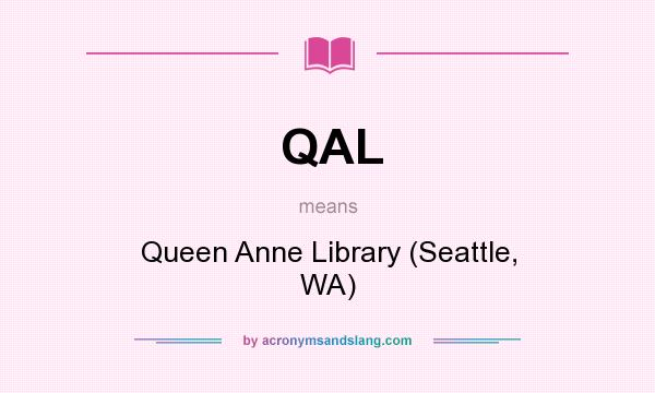 What does QAL mean? It stands for Queen Anne Library (Seattle, WA)
