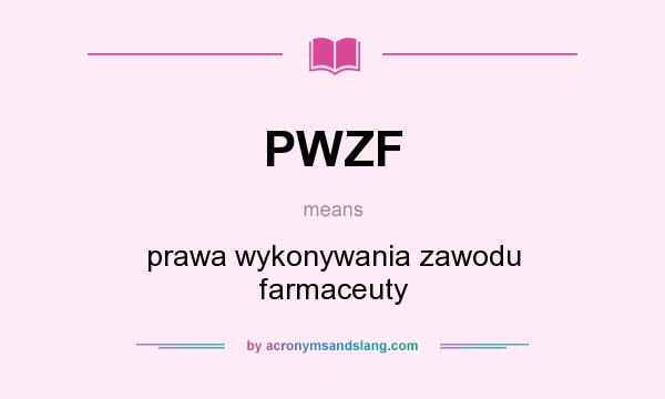 What does PWZF mean? It stands for prawa wykonywania zawodu farmaceuty