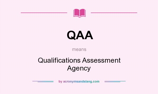 What does QAA mean? It stands for Qualifications Assessment Agency