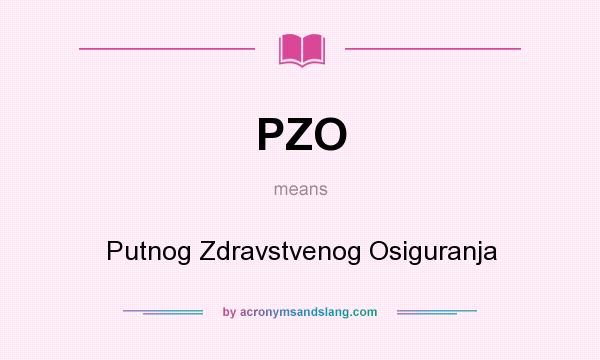 What does PZO mean? It stands for Putnog Zdravstvenog Osiguranja