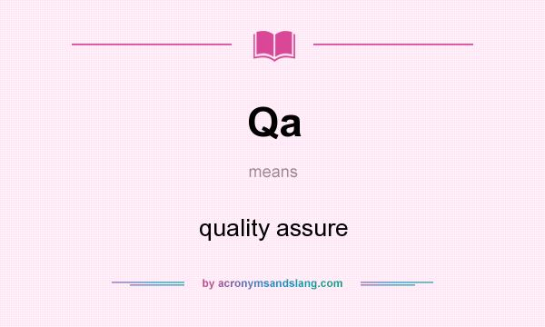 What does Qa mean? It stands for quality assure