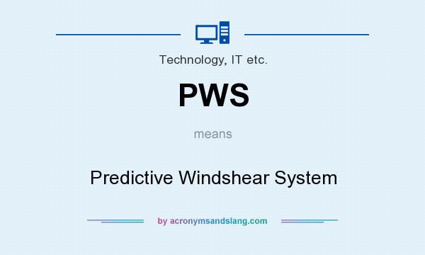 What does PWS mean? It stands for Predictive Windshear System