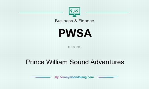 What does PWSA mean? It stands for Prince William Sound Adventures