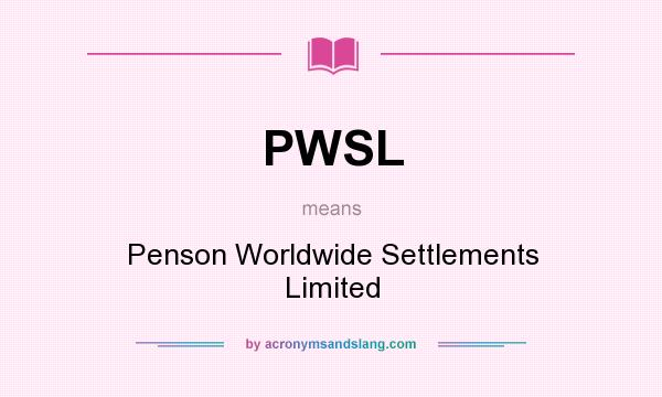 What does PWSL mean? It stands for Penson Worldwide Settlements Limited