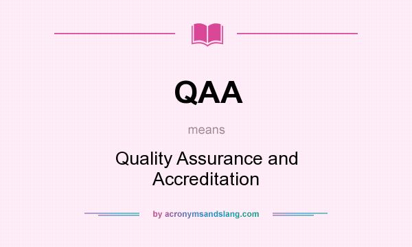 What does QAA mean? It stands for Quality Assurance and Accreditation