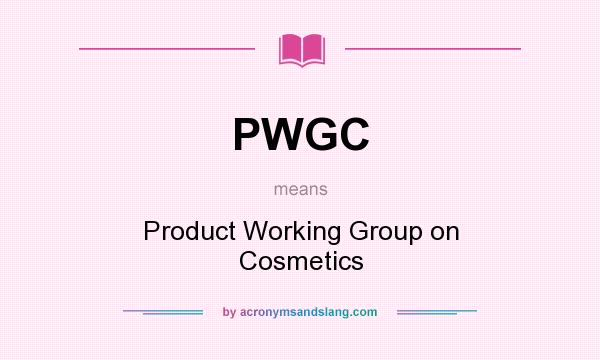 What does PWGC mean? It stands for Product Working Group on Cosmetics